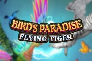 Bird's Paradise: Flying Tiger