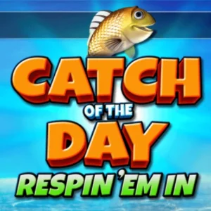 Catch of the Day Respin 'Em In