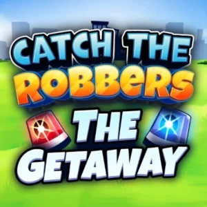 Catch The Robbers The Getaway