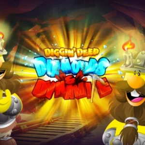 Diggin' Deep: Diamonds & Dynamite