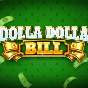 Dolla Dolla Bill
