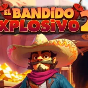 El Bandido Explosivo 2