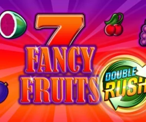 Fancy Fruits Double Rush