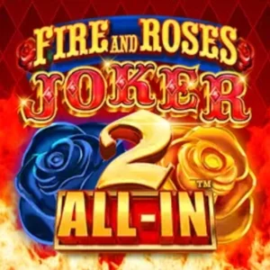 Fire and Roses Joker 2 All-In