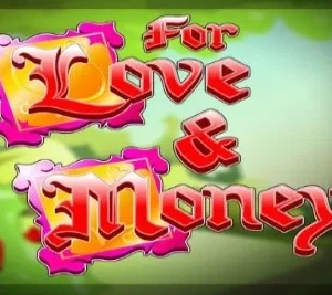 For Love & Money