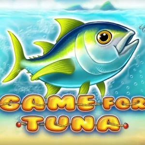 Game for Tuna