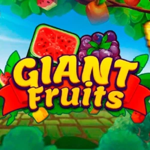 Giant Fruits