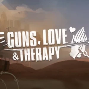 Guns, Love & Therapy