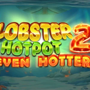 Lobster Hotpot 2 Even Hotter