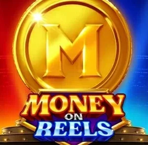 Money on Reels