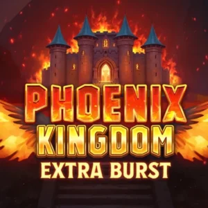 Phoenix Kingdom Extra Burst