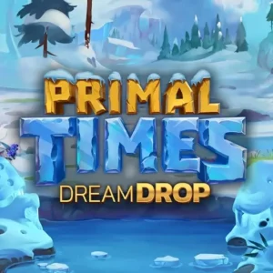 Primal Times Dream Drop