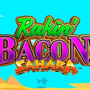 Rakin' Bacon Sahara