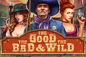 The Good, The Bad & The Wild